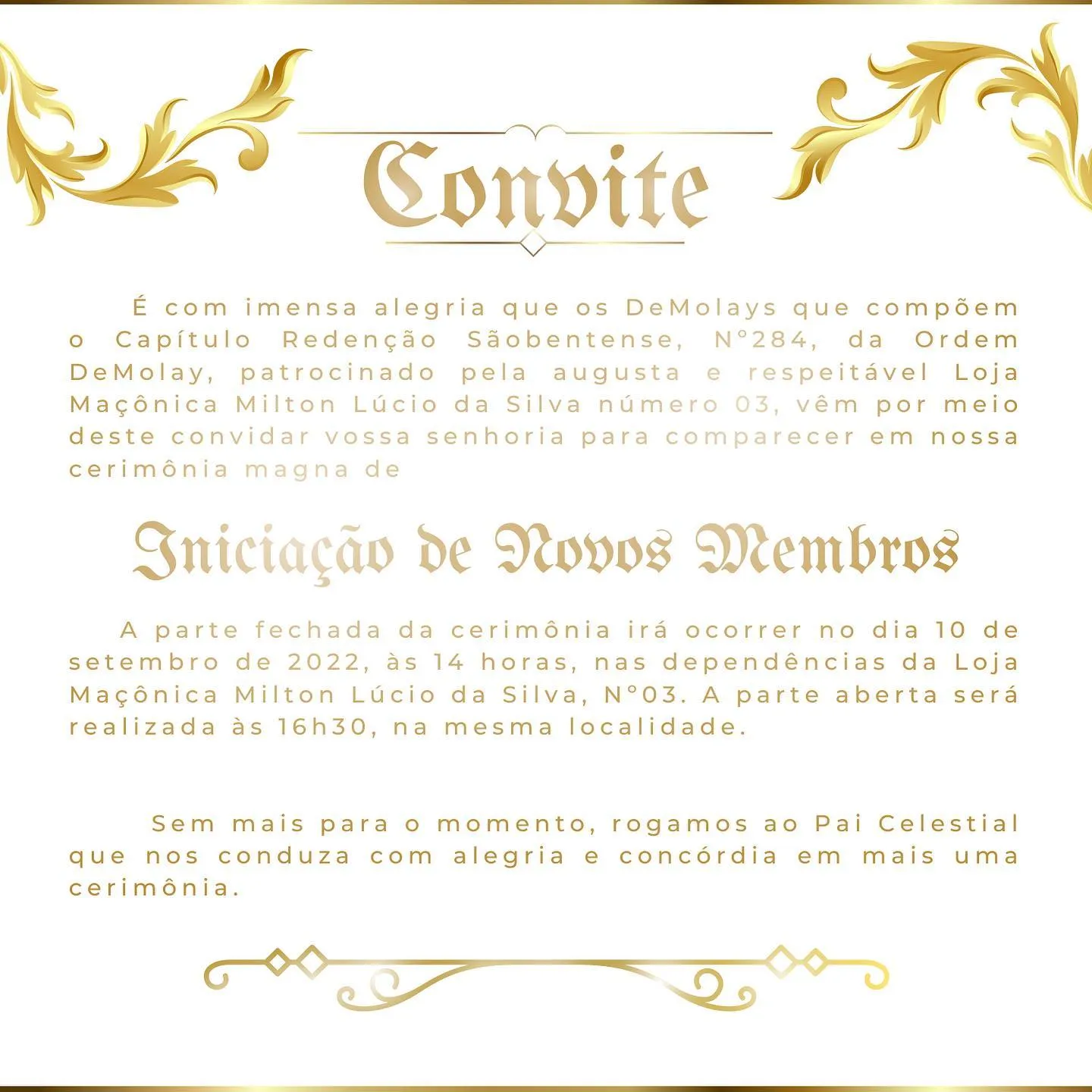 Convidamos todos os DeMolays e Maçons da região a se fazerem presentes em nossa cerimônia…